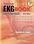 The Only EKG Book You'll Ever Need by Malcolm S. Thaler The Only EKG Book You'll Ever Need by Malcolm S. Thaler