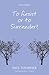 To Resist or to Surrender?