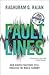 Fault Lines: How Hidden Fractures Still Threaten the World Economy
