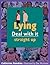 Lying: Deal with it straigh...