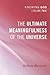 The Ultimate Meaningfulness of the Universe: Knowing God