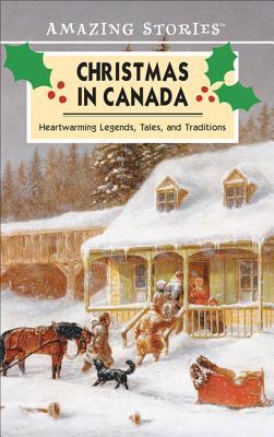 Christmas in Canada: Legends, Tales, and Traditions (Hardcover)