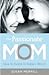 The Passionate Mom: Dare to...
