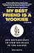 My Best Friend is a Wookie: One Boy's Journey to Find His Place in the Galaxy