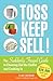 Toss, Keep, Sell!: The Suddenly Frugal Guide to Cleaning Out the Clutter and Cashing In
