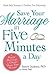 Save Your Marriage in Five Minutes a Day by Bonnie Jacobson