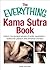 The Everything Kama Sutra Book: Unlock the Ancient Secrets of Erotic Expression—Rediscover Passion and Enhance Intimacy