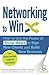 Networking to Win: How to U...