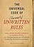 The Incontrovertible Code of (Formerly) Unwritten Rules: From Airline-Armrest Etiquette to Flushing Twice, 251 Universal Laws of Common Civility that We Wish Everyone Knew