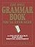 The Only Grammar Book You'll Ever Need: A One-Stop Source for Every Writing Assignment