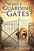 Who's Guarding the Gates? by Nancy L. Robinson