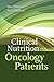 Clinical Nutrition for Oncology Patients