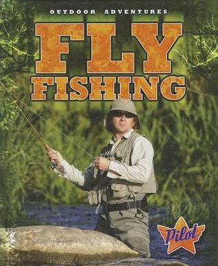 Fly Fishing (Outdoor Adventures)