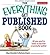 The Everything Get Published Book: All You Need to Know to Become a Successful Author