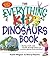 The Everything Kids' Dinosaurs Book: Stomp, Crash, And Thrash Through Hours of Puzzles, Games, And Activities!