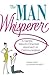 The Man Whisperer: A Gentle...