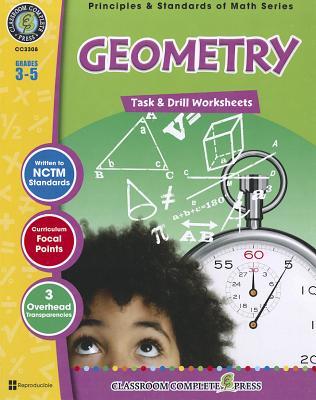 Geometry - Task & Drill Sheets Gr. 3-5 - Classroom Complete Press (Principles & Standards of Math Series - Task & Drills Grades 3-5)