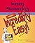 Nursing Pharmacology Made Incredibly Easy! by Springhouse