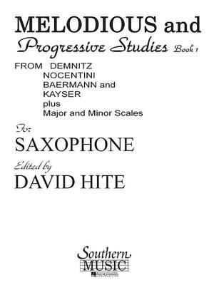Melodious and Progressive Studies for Saxophone - Book 1 | Saxophone Sheet Music Songbook for Developing Students | Technical and Expressive Etudes | Woodwind Practice Method for Beginner (Paperback)