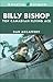 Billy Bishop: Top Canadian Flying Ace (Amazing Stories)