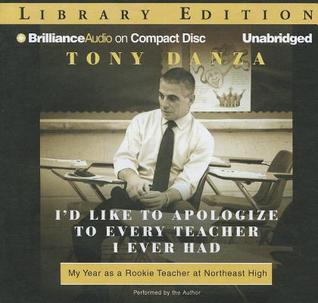 I'd Like to Apologize to Every Teacher I Ever Had: My Year as a Rookie Teacher at Northeast High