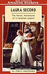 Laura Secord: The Heroic Adventures of a Canadian Legend (Amazing Stories)