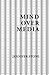 Mind Over Media