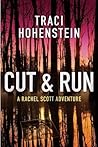 Cut & Run by Traci Hohenstein