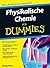 Physikalische Chemie für Dummies