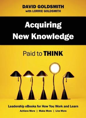 Acquiring New Knowledge: Paid to Think
