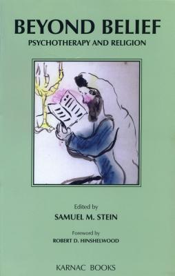 Beyond Belief: Psychotherapy and Religion: Psychotherapy and Religion