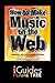 How to Make Music on the Web by Michael Heatley