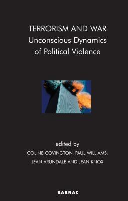 Terrorism and War: Unconscious Dynamics of Political Violence: Unconscious Dynamics of Political Violence (Kindle Edition)