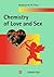 Chemistry of Love and Sex