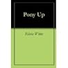 Pony Up Pony Up