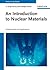 An Introduction to Nuclear Materials: Fundamentals and Applications