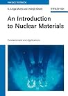 An Introduction to Nuclear Materials: Fundamentals and Applications An Introduction to Nuclear Materials: Fundamentals and Applications