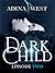 Dark Child (the Awakening): Episode 2 (Dark Child, #1.2)