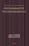 A Guide to Assessment for Psychoanalytic Psychotherapists