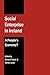 Social Enterprise in Ireland by Gerard Doyle