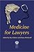 Medicine for Lawyers