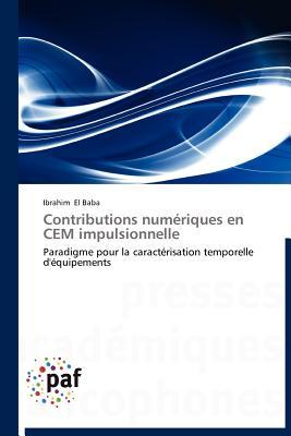 Contributions numériques en CEM impulsionnelle: Paradigme pour la caractérisation temporelle d'équipements (Omn.Pres.Franc.) (French Edition)