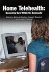Home Telehealth: Connecting Care within the Community Home Telehealth: Connecting Care within the Community