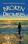 Broken Promises by Donna M. Zadunajsky