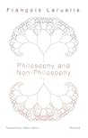 Philosophy and Non-Philosophy by François Laruelle