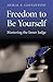 Freedom to Be Yourself: Mastering the Inner Judge