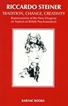 Tradition, Change, Creativity: Repercussions of the New Diaspora on Aspects of British Psychoanalysis