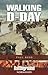 Walking D-Day (Battleground Normandy)