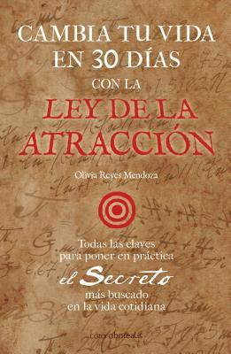Cambia tu vida en 30 dias, con la Ley de Atraccion: Law of the Attraction (Ecoolgia Mental) (Spanish Edition)
