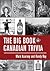 The Big Book of Canadian Trivia by Mark Kearney